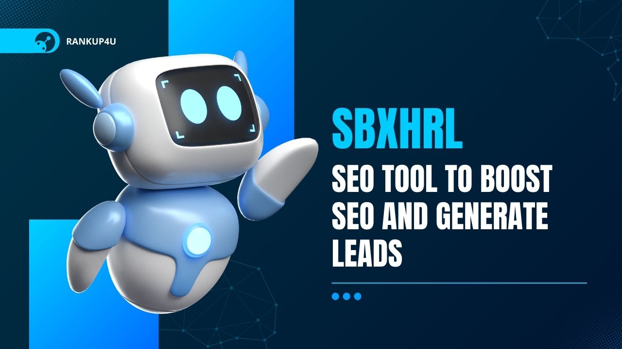 SBXHRL Explained: The Ultimate Tool to Boost SEO and Generate Leads
