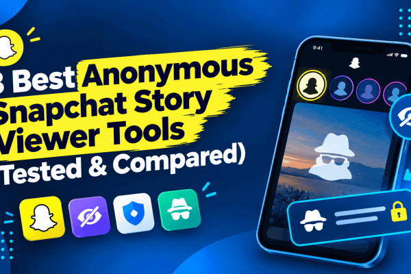 8 best anonymous Snapchat story viewer tools tested and compared in 2026
